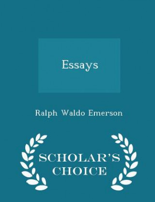 Essays - Scholar's Choice Edition