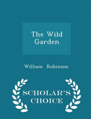 Wild Garden - Scholar's Choice Edition