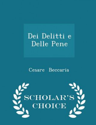 Dei Delitti E Delle Pene - Scholar's Choice Edition