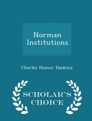 Norman Institutions - Scholar's Choice Edition