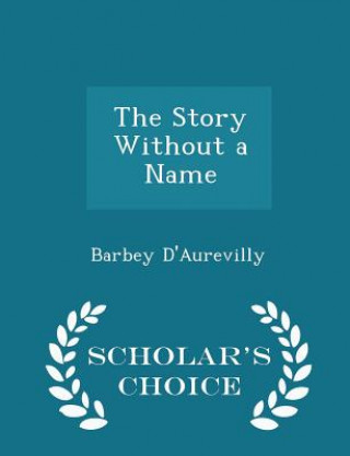 Story Without a Name - Scholar's Choice Edition
