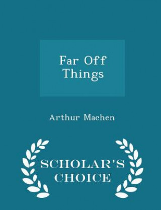 Far Off Things - Scholar's Choice Edition