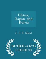 China, Japan and Korea - Scholar's Choice Edition