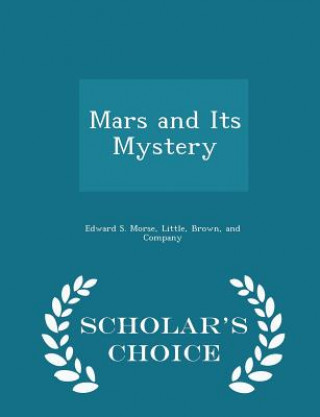 Mars and Its Mystery - Scholar's Choice Edition