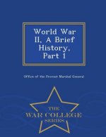World War II, a Brief History, Part 1 - War College Series
