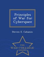 Principles of War for Cyberspace - War College Series