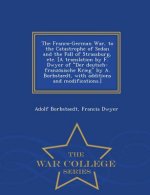 Franco-German War, to the Catastrophe of Sedan and the Fall of Strassburg, etc. [A translation by F. Dwyer of Der deutsch-französische Krieg by