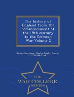 history of England from the commencement of the 19th century to the Crimean War Volume 2 - War College Series
