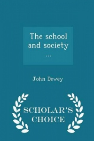School and Society ... - Scholar's Choice Edition
