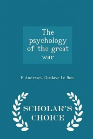 Psychology of the Great War - Scholar's Choice Edition
