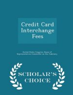 Credit Card Interchange Fees - Scholar's Choice Edition