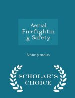 Aerial Firefighting Safety - Scholar's Choice Edition