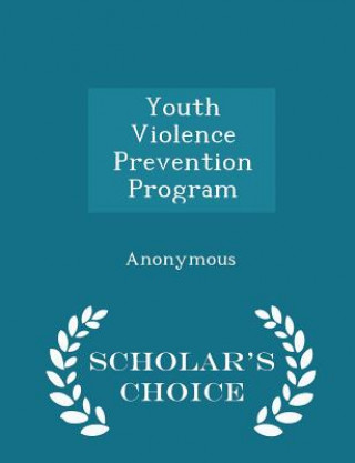 Youth Violence Prevention Program - Scholar's Choice Edition