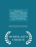 Management Competencies Assessment Instrument. a Publication of Building Professional Development Partnerships for Adult Educators Project. Pro-Net 20