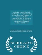 Cultural Strengths and Challenges in Implementing a System of Care Model in American Indian Communities. Systems of Care