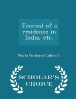Journal of a Residence in India, Etc. - Scholar's Choice Edition