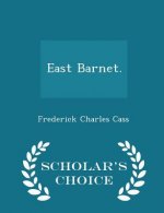 East Barnet. - Scholar's Choice Edition