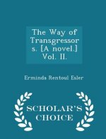 Way of Transgressors. [A Novel.] Vol. II. - Scholar's Choice Edition