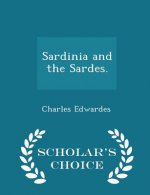 Sardinia and the Sardes. - Scholar's Choice Edition