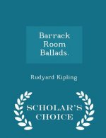 Barrack Room Ballads. - Scholar's Choice Edition