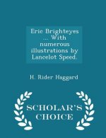 Eric Brighteyes ... with Numerous Illustrations by Lancelot Speed. - Scholar's Choice Edition