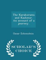 Karakorams and Kashmir. an Account of a Journey. - Scholar's Choice Edition