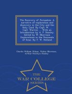 Recovery of Jerusalem. a Narrative of Exploration and Discovery in the City and the Holy Land. by Capt. W. ... Capt. Warren. ... with an Introduction