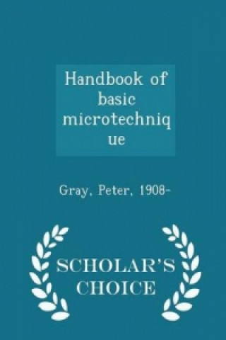 Handbook of Basic Microtechnique - Scholar's Choice Edition