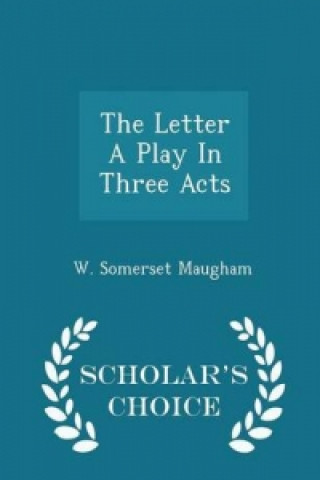 Letter a Play in Three Acts - Scholar's Choice Edition
