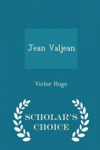 Jean Valjean - Scholar's Choice Edition