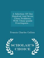 Selection of One Hundred and Seven Chess Problems