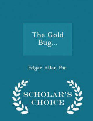 Gold Bug... - Scholar's Choice Edition