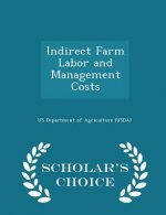 Indirect Farm Labor and Management Costs - Scholar's Choice Edition
