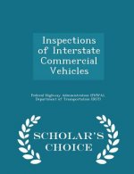 Inspections of Interstate Commercial Vehicles - Scholar's Choice Edition