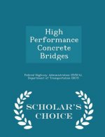 High Performance Concrete Bridges - Scholar's Choice Edition