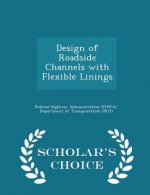 Design of Roadside Channels with Flexible Linings - Scholar's Choice Edition