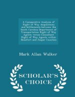 Comparative Analysis of Right of Way Acquisitions and Settlements Between the South Carolina Department of Transportation Right of Way Agents Versus C