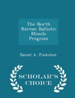 North Korean Ballistic Missile Program - Scholar's Choice Edition