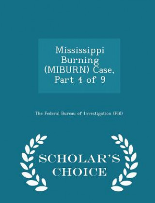 Mississippi Burning (Miburn) Case, Part 4 of 9 - Scholar's Choice Edition