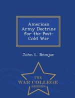 American Army Doctrine for the Post-Cold War - War College Series