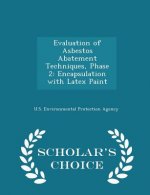 Evaluation of Asbestos Abatement Techniques, Phase 2
