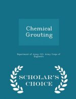 Chemical Grouting - Scholar's Choice Edition