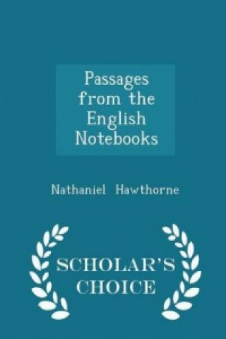 Passages from the English Notebooks - Scholar's Choice Edition