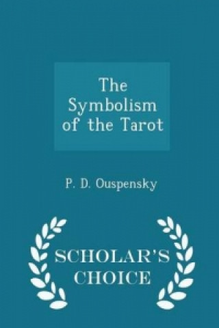 Symbolism of the Tarot - Scholar's Choice Edition