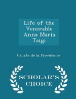 Life of the Venerable Anna Maria Taigi - Scholar's Choice Edition