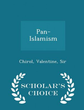 Pan-Islamism - Scholar's Choice Edition