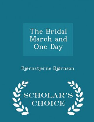 Bridal March and One Day - Scholar's Choice Edition