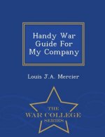 Handy War Guide for My Company - War College Series
