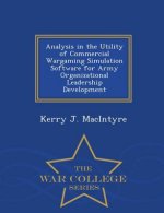 Analysis in the Utility of Commercial Wargaming Simulation Software for Army Organizational Leadership Development - War College Series