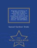 Biography and History of the Indians of North America also a history of their wars Likewise exhibiting an analysis of the authors who have written upo